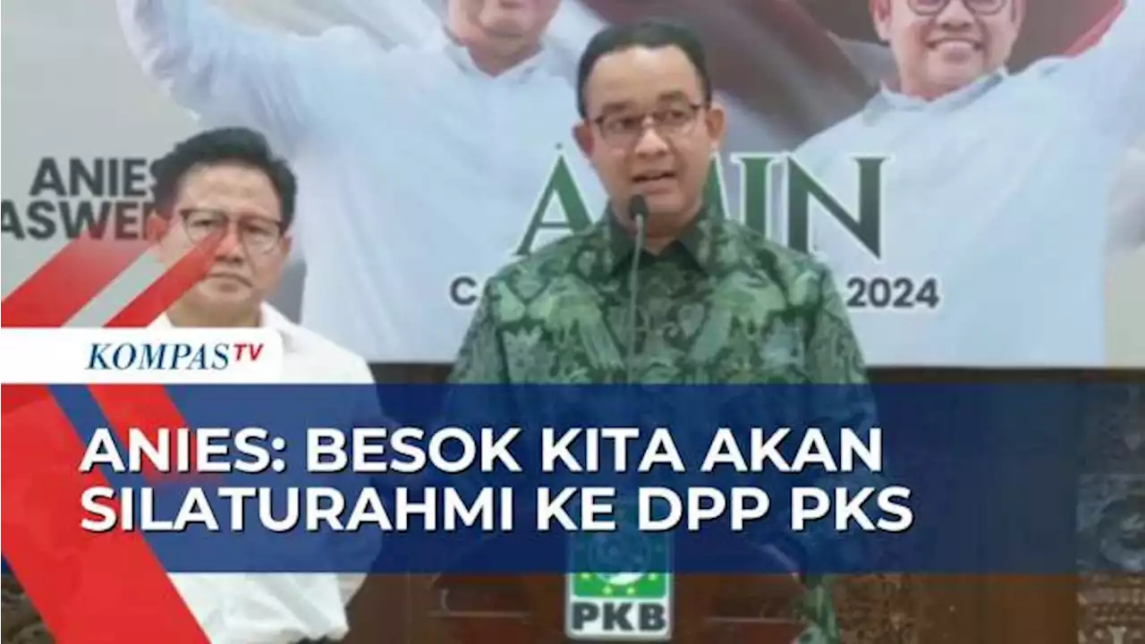 Usai Rapat Pemenangan di Kantor PKB, Anies dan Cak Imin Direncanakan Akan Berkunjung ke PKS