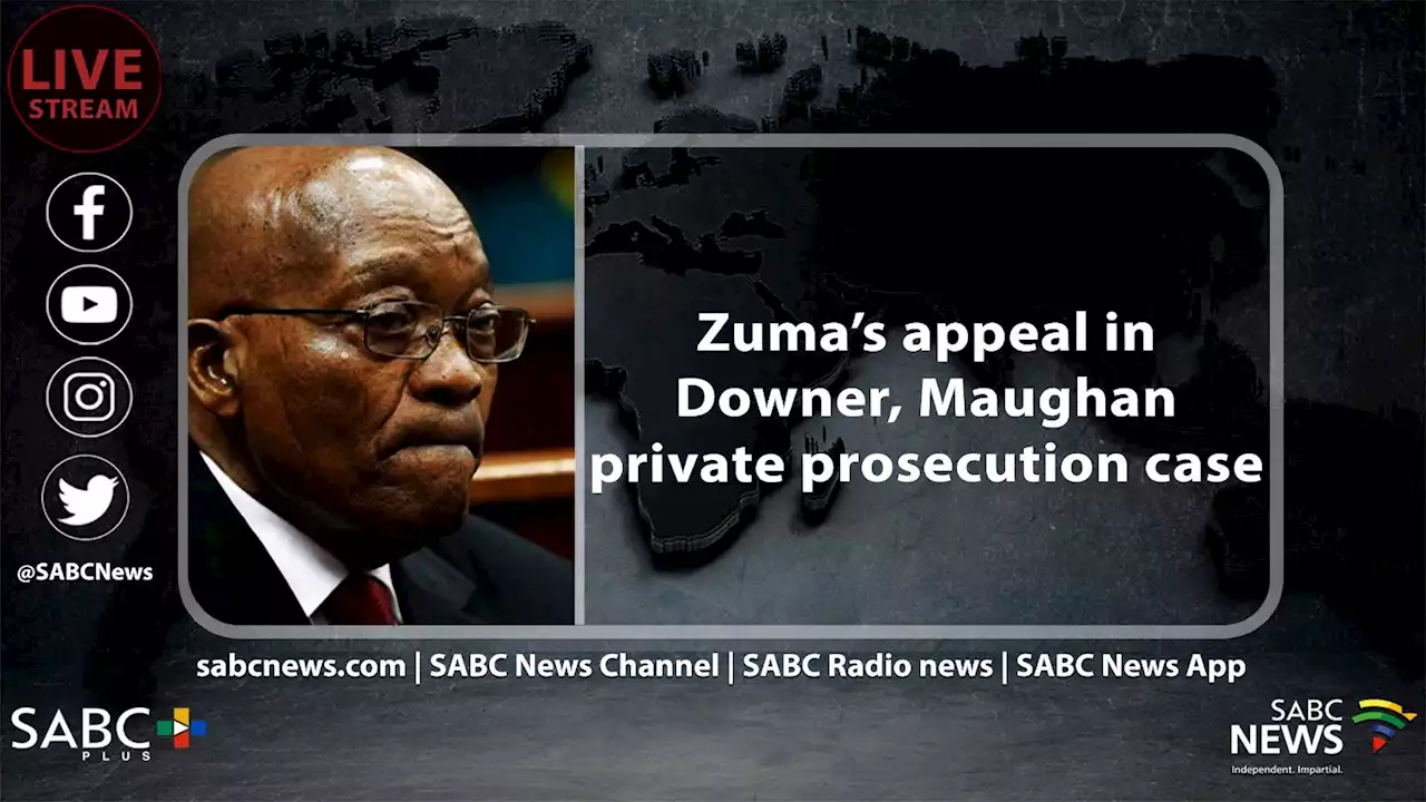 LIVE: Zuma’s appeal in Downer, Maughan private prosecution case