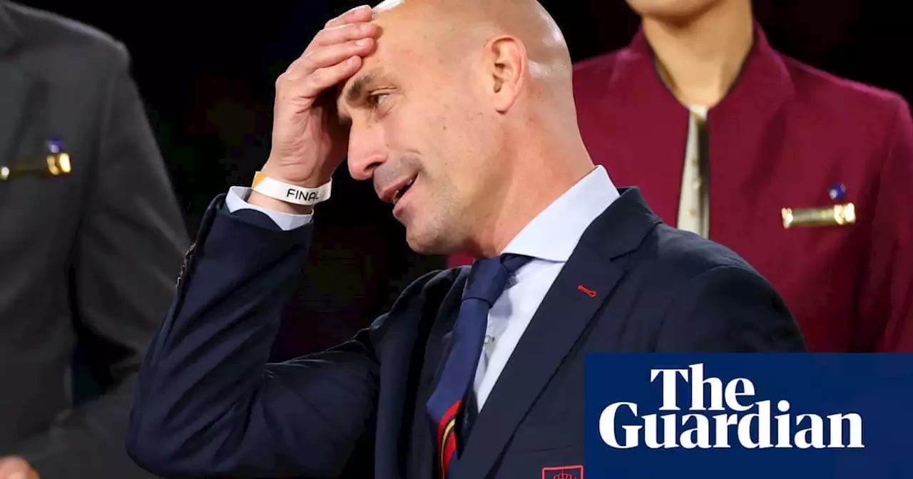 The rise and fall of Luis Rubiales: from Spanish football president to pariah