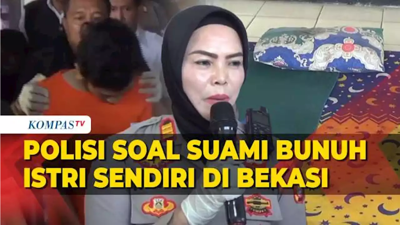 Polisi Beberkan Soal Kasus Suami Bunuh Istri di Depan Anak di Cikarang