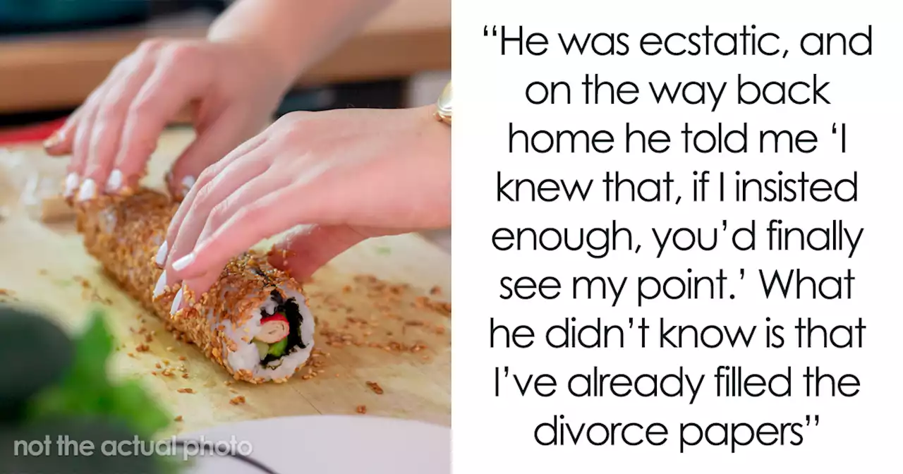 Entitled Husband Thinks Wife Is Taking A Sushi Class For Him, The Main Course Is Actually Divorce