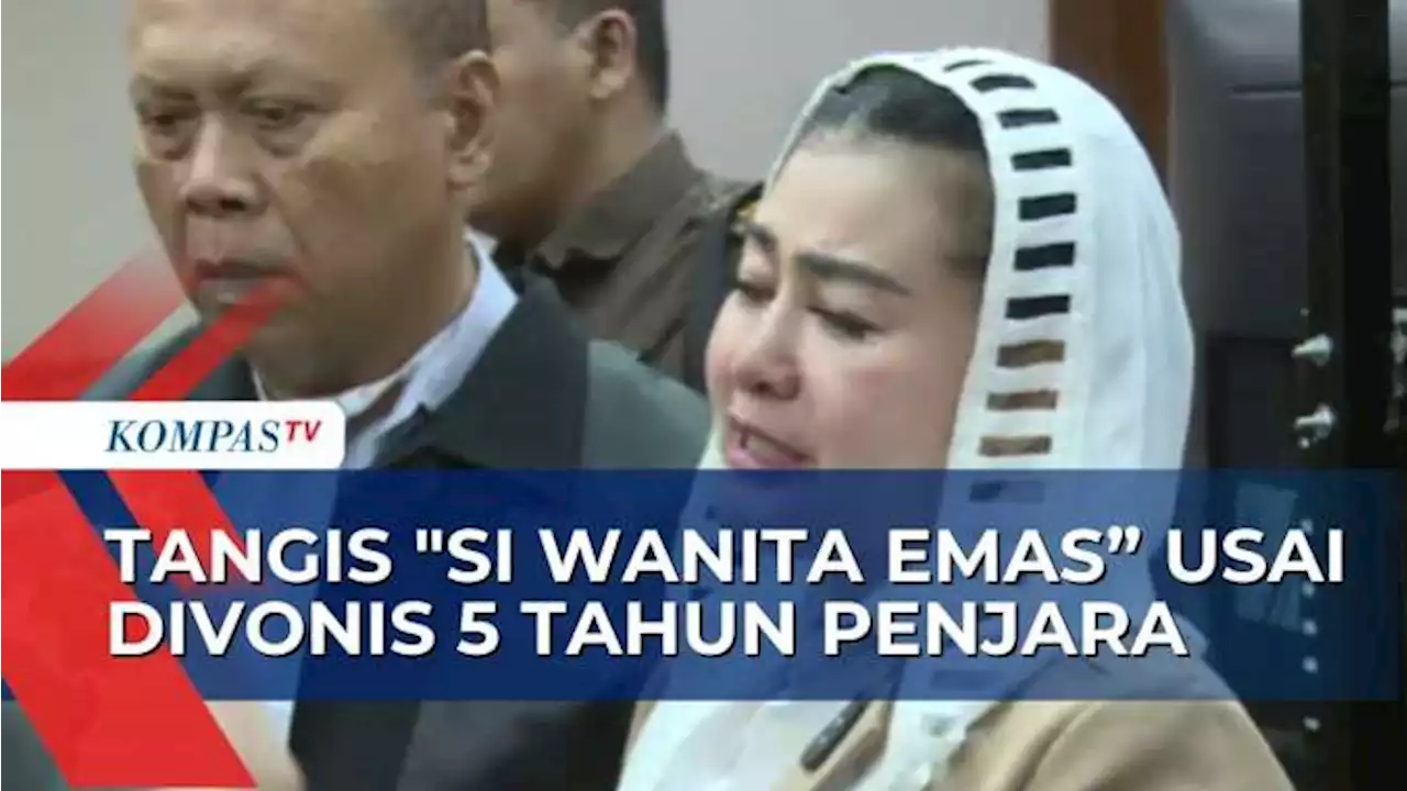 Tangis Si Wanita Emas Usai Divonis 5 Tahun Penjara, Hasnaeni Merasa Dikriminalisasi