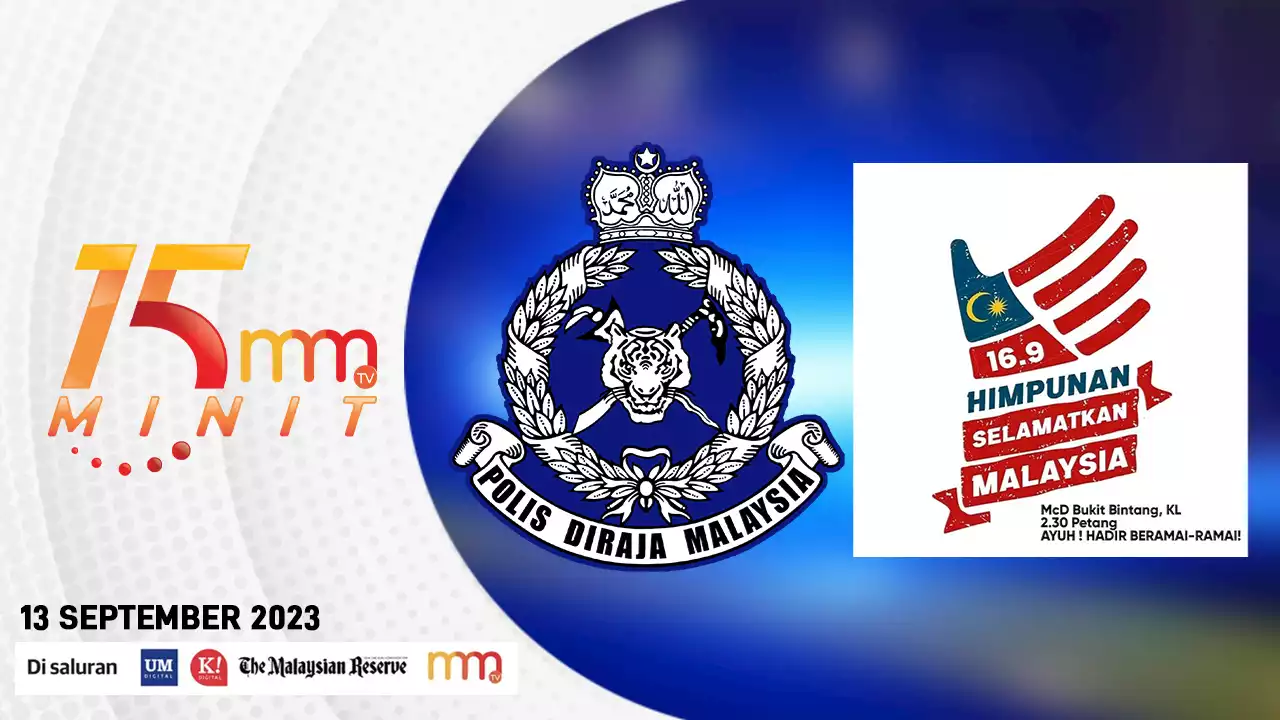 Polis siasat Himpunan Selamatkan Malaysia | 15 MINIT MMTV 13 September 2023