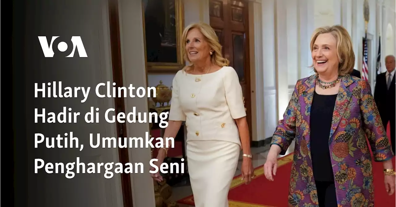 Hillary Clinton Hadir di Gedung Putih, Umumkan Penghargaan Seni