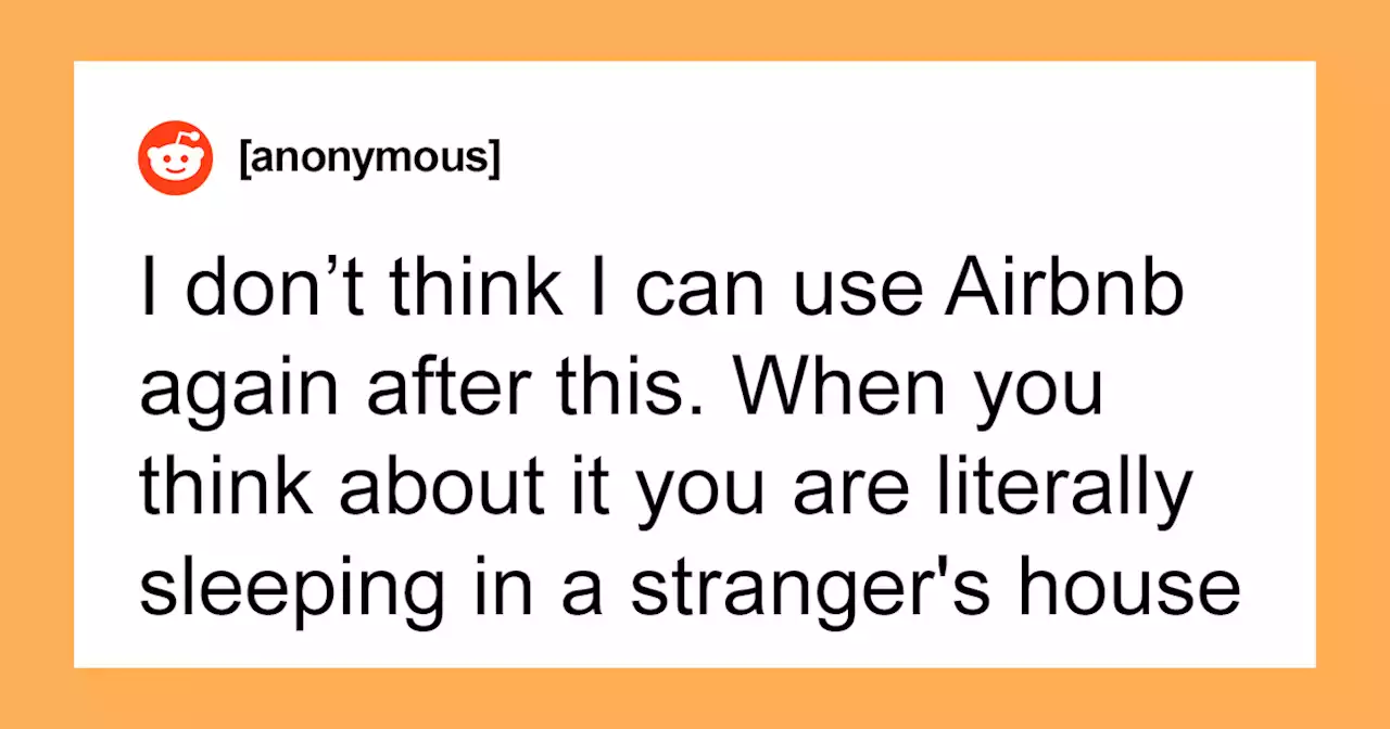 Woman Urges Others To Never Use Airbnb After Creepy Late-Night Visitor