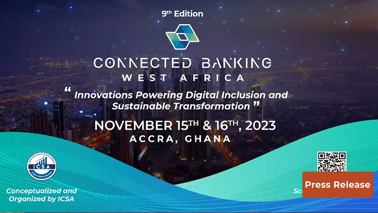 The 9th Edition Connected Banking Summit - West Africa will be held on the 15th and 16th of November in Accra, Ghana