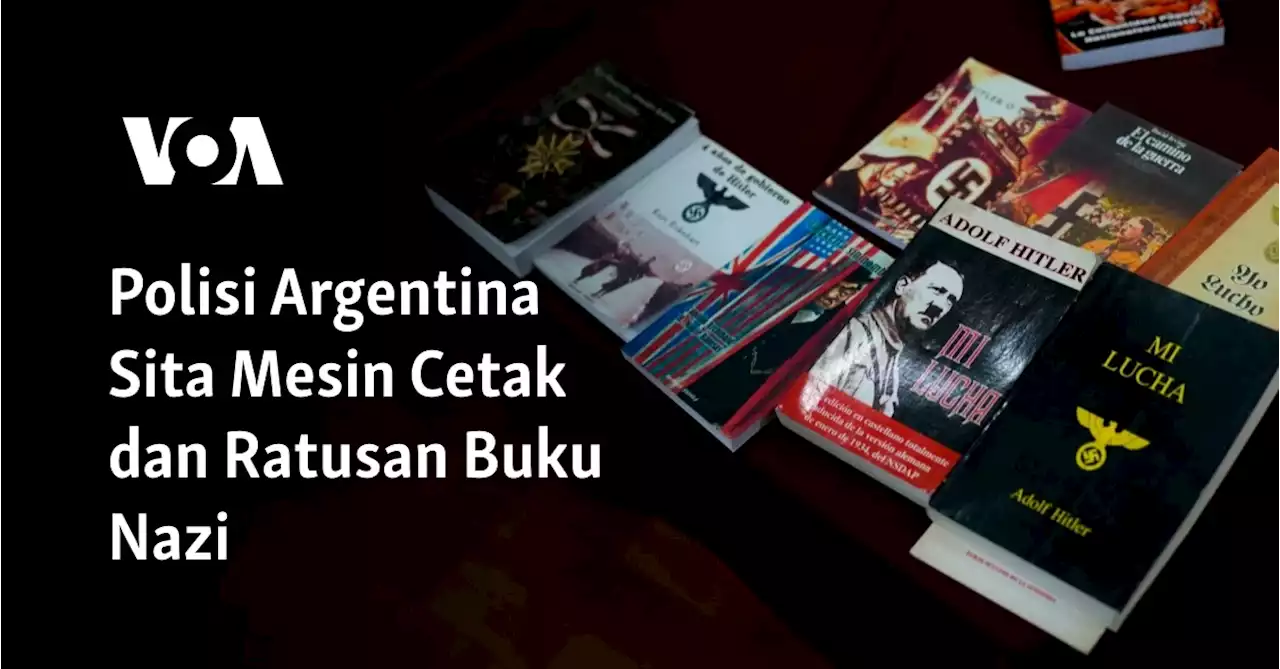 Polisi Argentina Sita Mesin Cetak dan Ratusan Buku Nazi