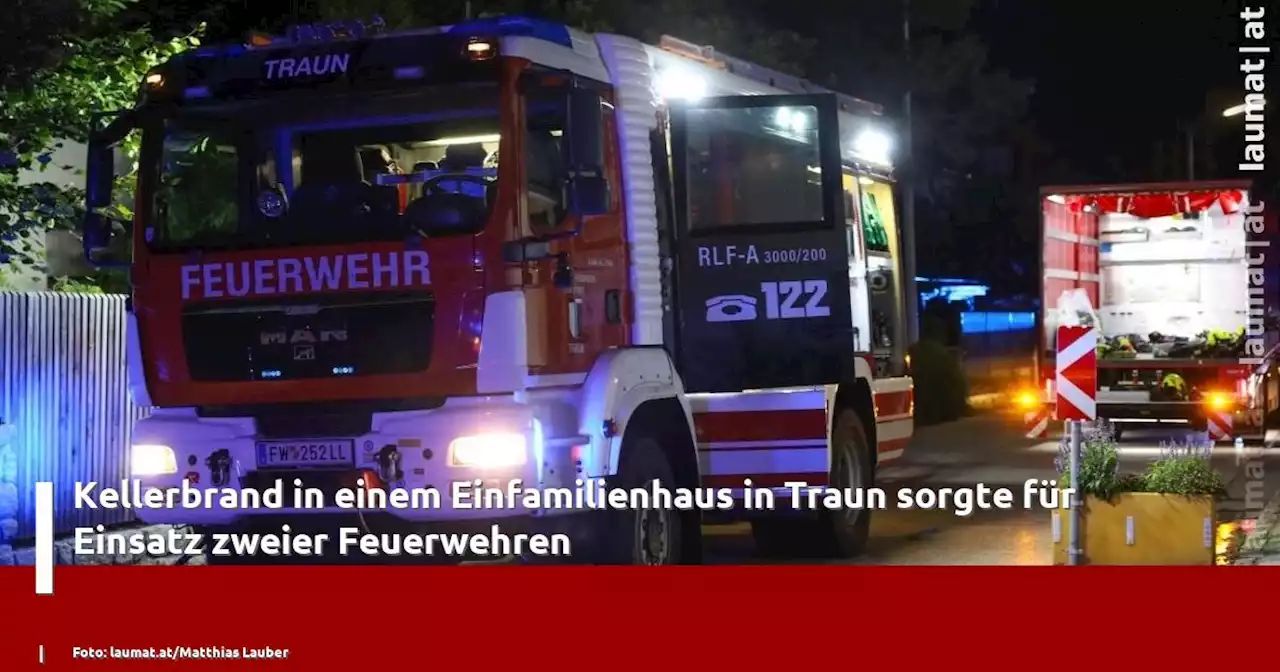 Kellerbrand in einem Einfamilienhaus in Traun sorgte für Einsatz zweier Feuerwehren