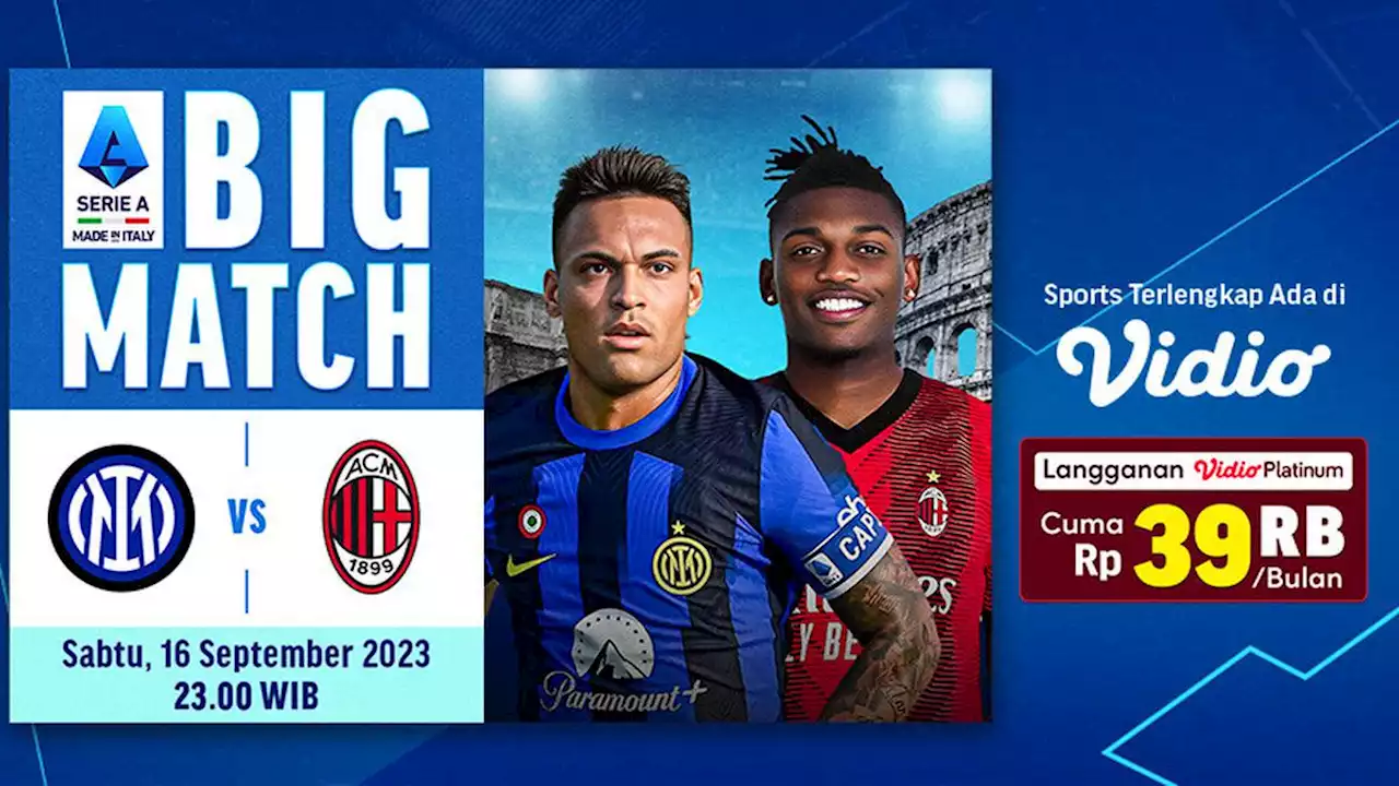 Jadwal dan Link Live Streaming Serie A: Inter vs Milan, 16 September 2023 di Vidio