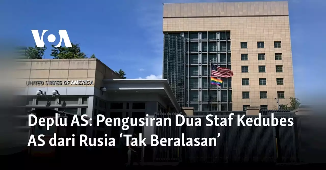 Deplu AS: Pengusiran Dua Staf Kedubes AS dari Rusia ‘Tak Beralasan’