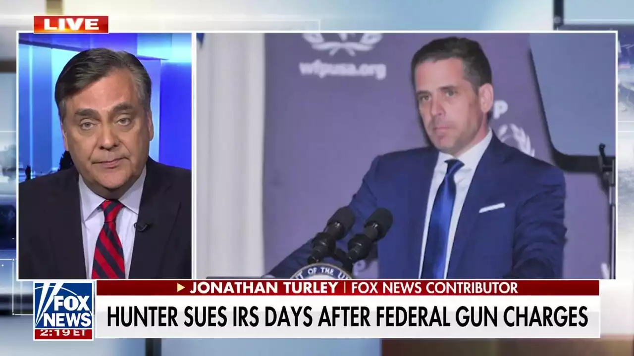 Hunter Biden suing IRS is like 'screaming at an approaching storm': Turley