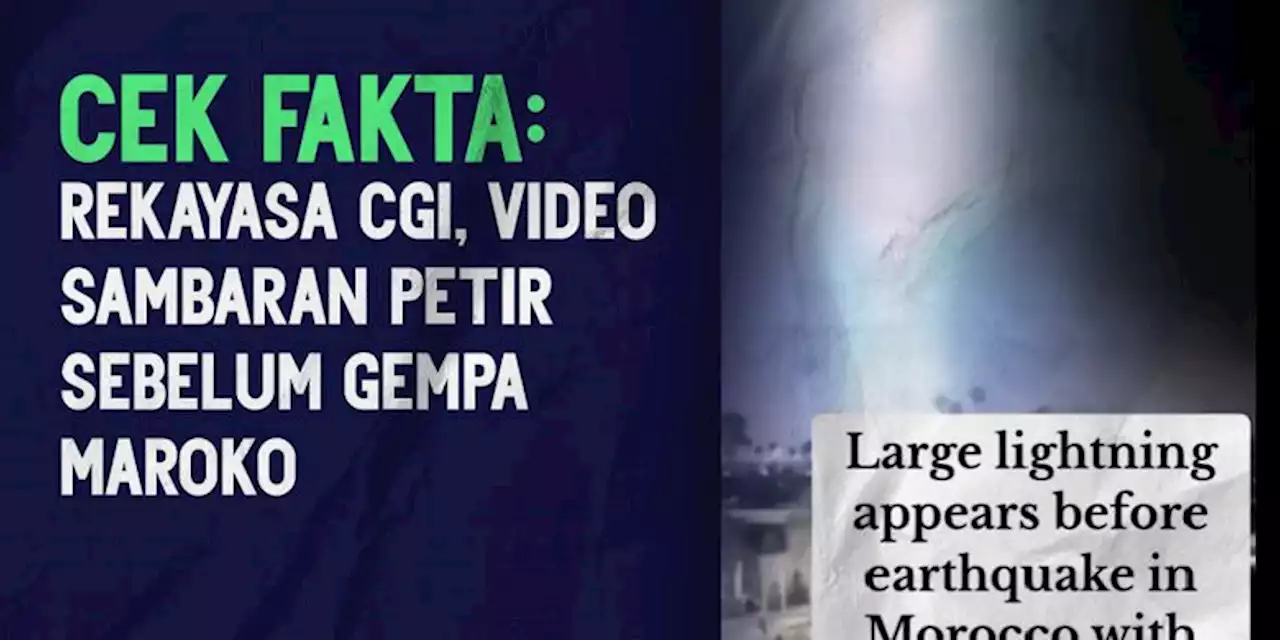 INFOGRAFIK: Video Sambaran Petir Sebelum Gempa Maroko Merupakan Rekayasa CGI