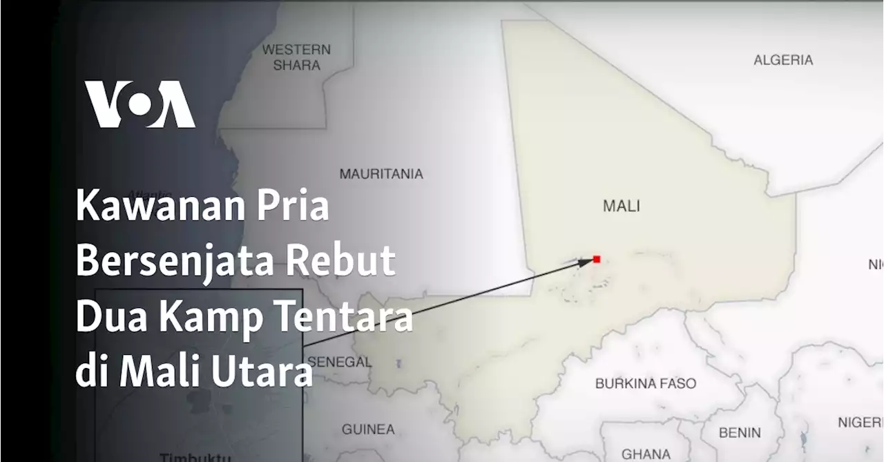 Kawanan Pria Bersenjata Rebut Dua Kamp Tentara di Mali Utara