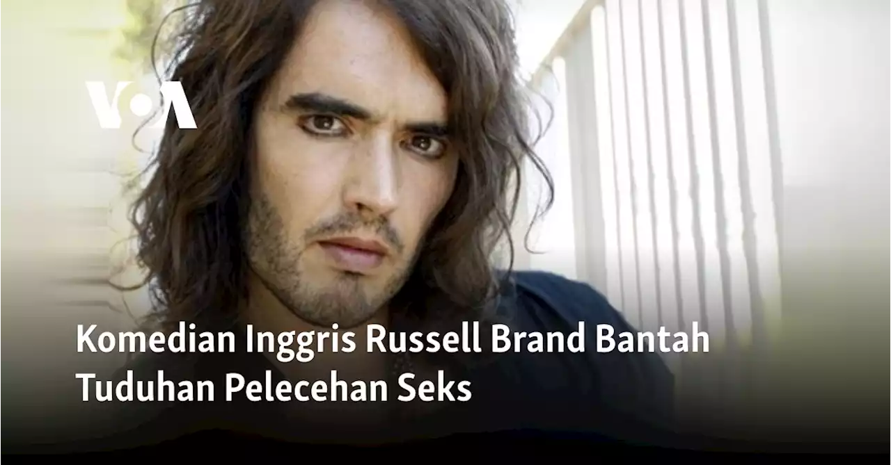 Komedian Inggris Russell Brand Bantah Tuduhan Pelecehan Seks