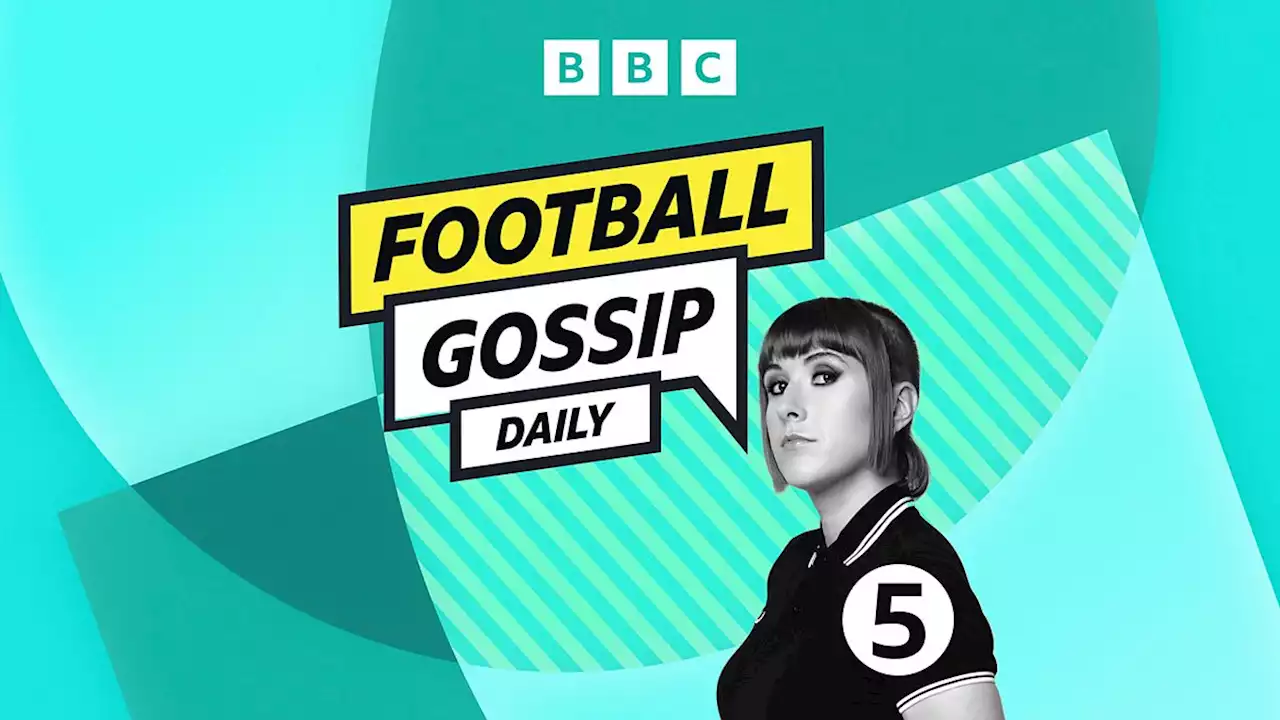 - Football Gossip Daily, Is Ramsdale heading for the Emirates exit?