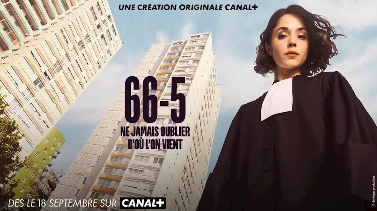 66-5 : le bon plan pour voir la nouvelle série prévue sur CANAL +