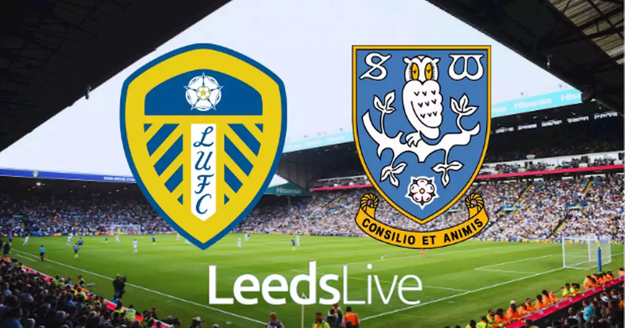 Leeds United vs Sheffield Wednesday LIVE updates