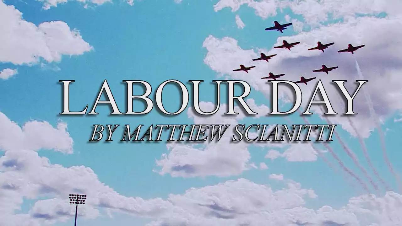 Labour Day - By Matthew Scianitti