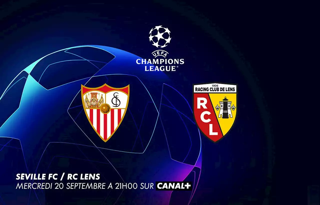 UEFA Champions League : Suivez en direct Séville FC-Lens sur CANAL+