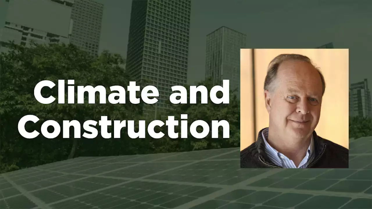 Climate and Construction: Welcome to the new Stone Age - constructconnect.com