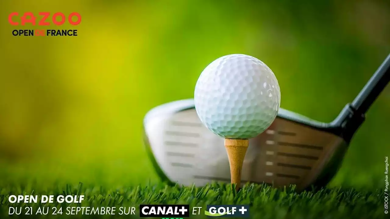 Cazoo Open de France 2023 : comment voir l’Open britannique de golf avec CANAL+ ?