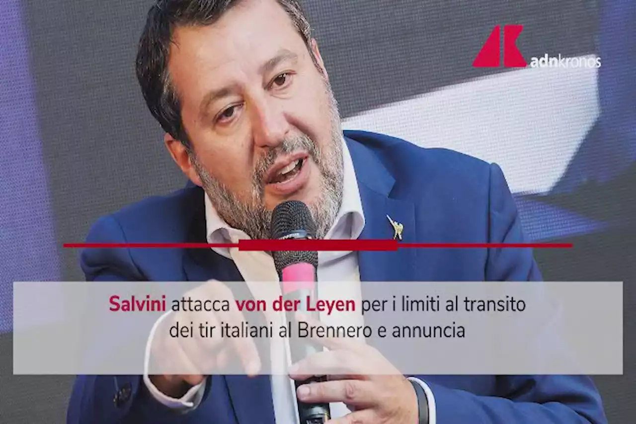 Limitazioni tir Brennero, Salvini: 'Atto di arroganza dell'Austria, faremo ricorso'