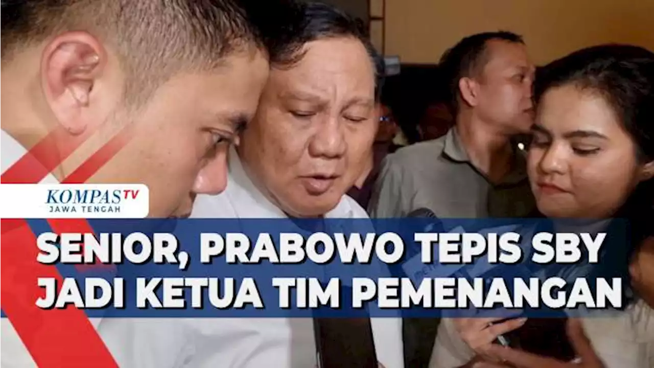 Senior, Prabowo Tepis SBY Jadi Ketua Tim Pemenangan