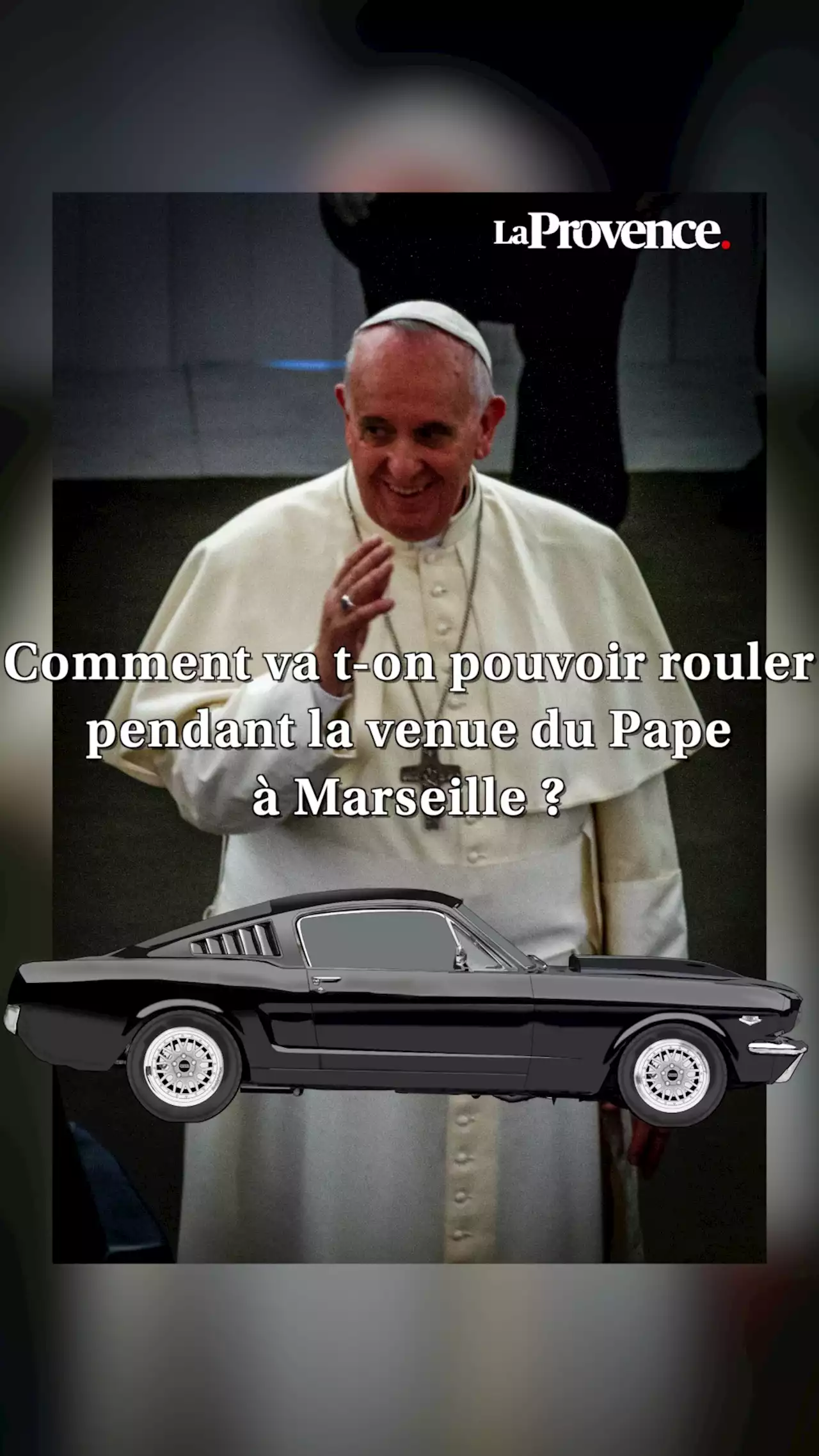 Comment va t-on pouvoir rouler pendant la venue du Pape à Marseille ?