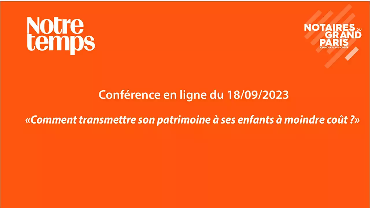 Replay du webinaire « Comment transmettre son patrimoine à ses enfants...