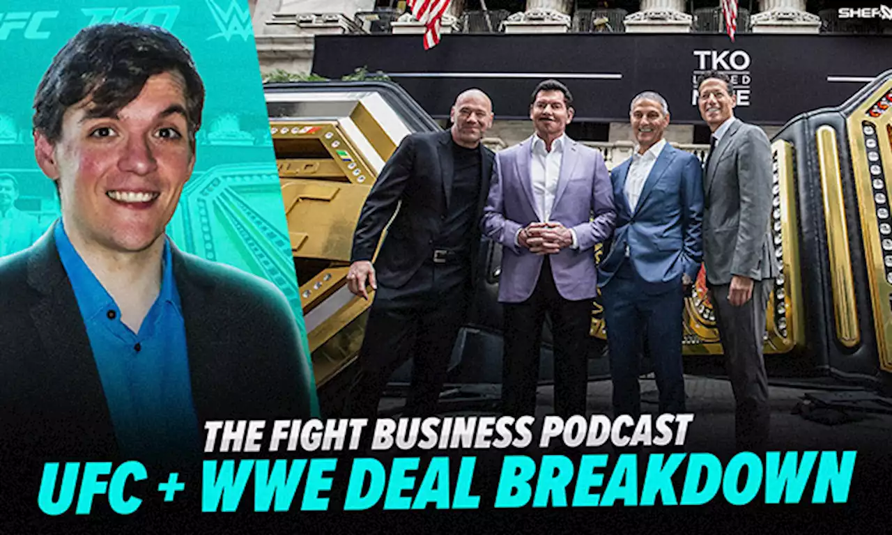 The Fight Business Podcast: UFC-WWE Merger