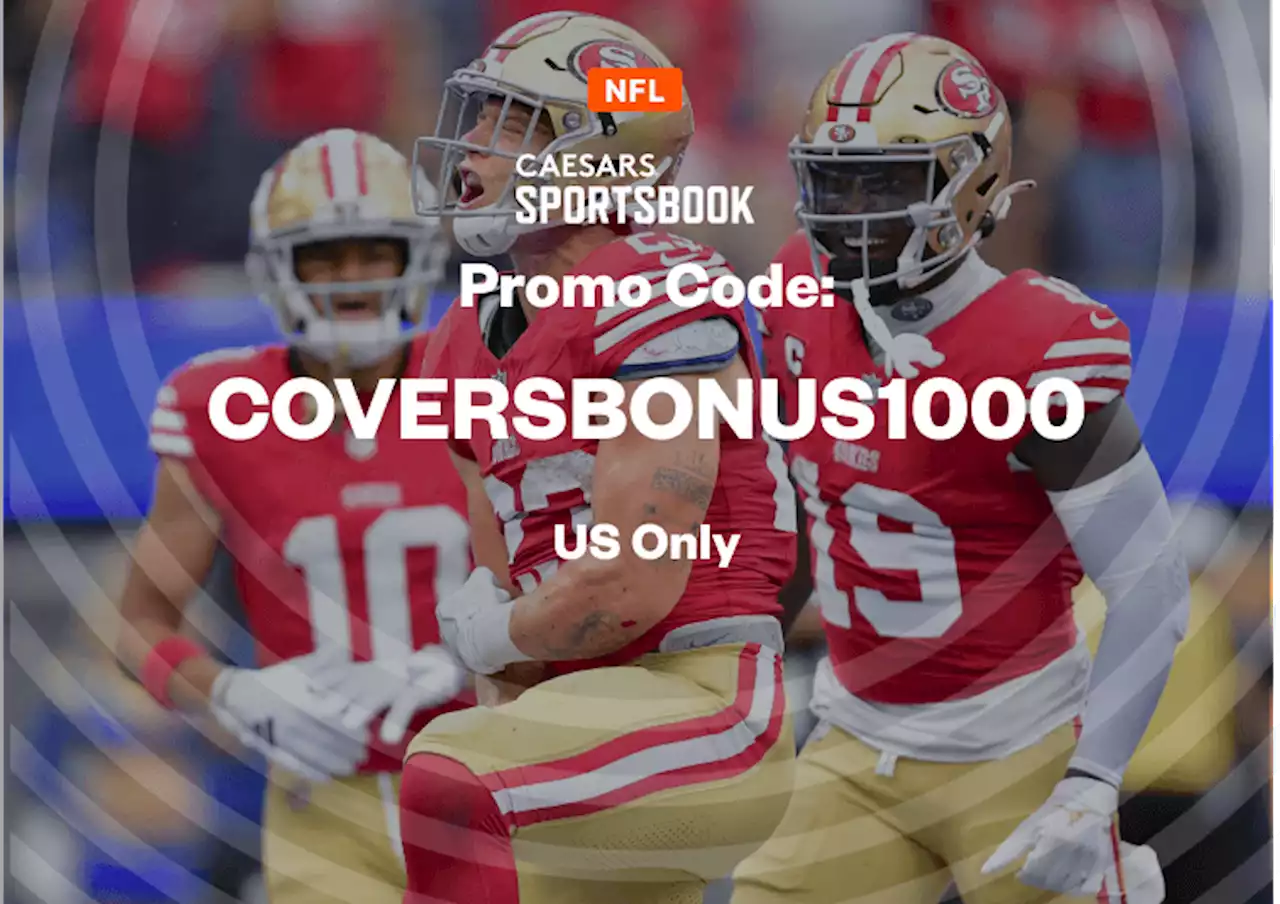 Caesars Promo Code: Get A $1,000 First Bet for Giants vs 49ers