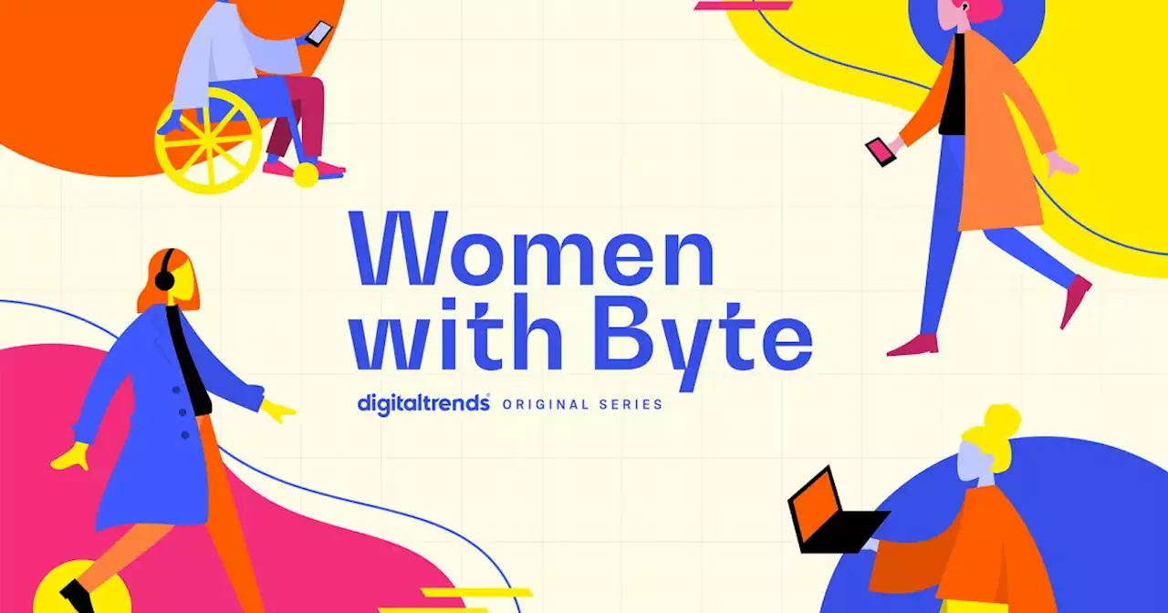 Women With Byte | Digital Trends