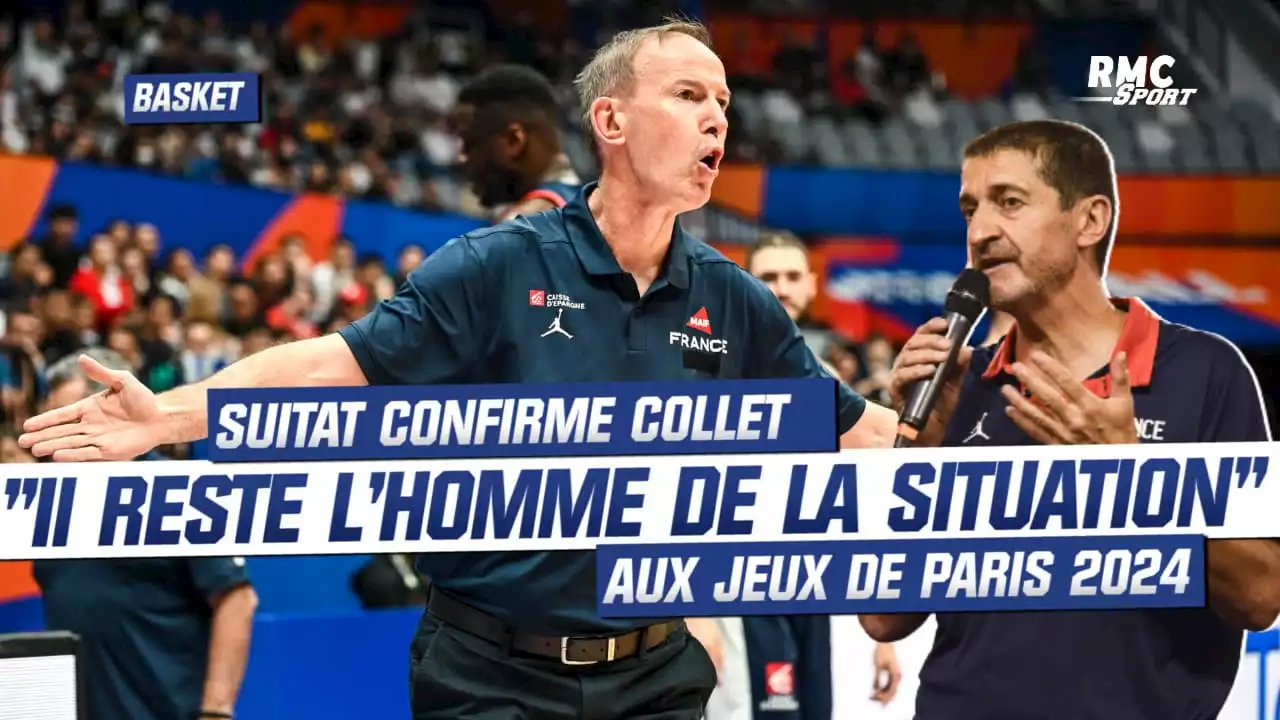 Bakset/Paris 2024 : 'Il restera l'homme de la situation', Suitat maintient Collet aux JO malgré le fiasco des Bleus au Mondial