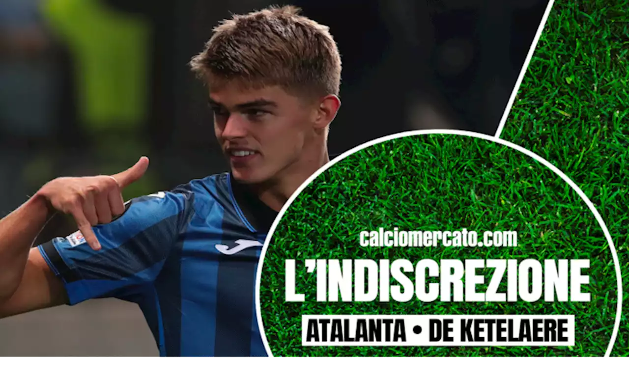 Atalanta, è un nuovo De Ketelaere: dal Milan al retroscena di mercato