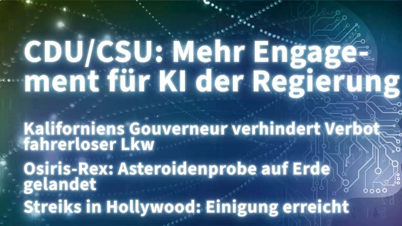 Kurz informiert:Bundesregierung KI, Autonome LKW, Osiris Rex, Einigung Hollywood