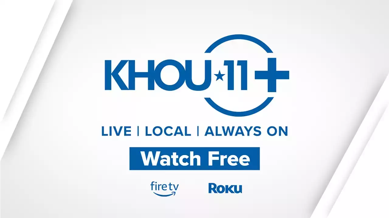 Watch KHOU 11 content free anytime | Download KHOU 11+ on Roku, FireTV