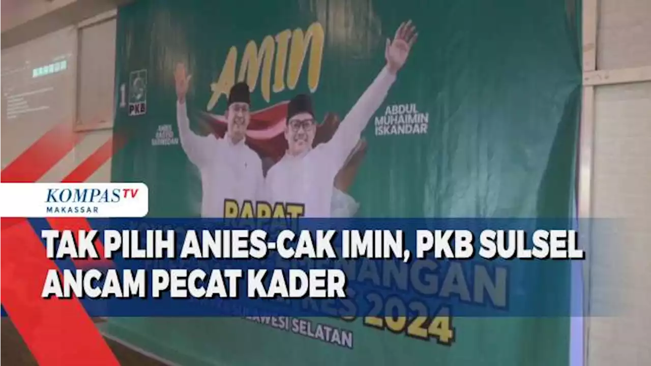 Tak Pilih Anies-Cak Imin, PKB Sulsel Ancam Pecat Kader