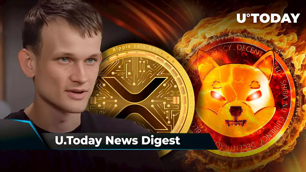 ETH Insider Breaks Down Buterin's Alleged Interest in Ripple and XRP, Quarter Billion SHIB Destroyed, Henrik Zeberg Shares New Target Price for BTC Rally: Crypto News Digest by U.Today