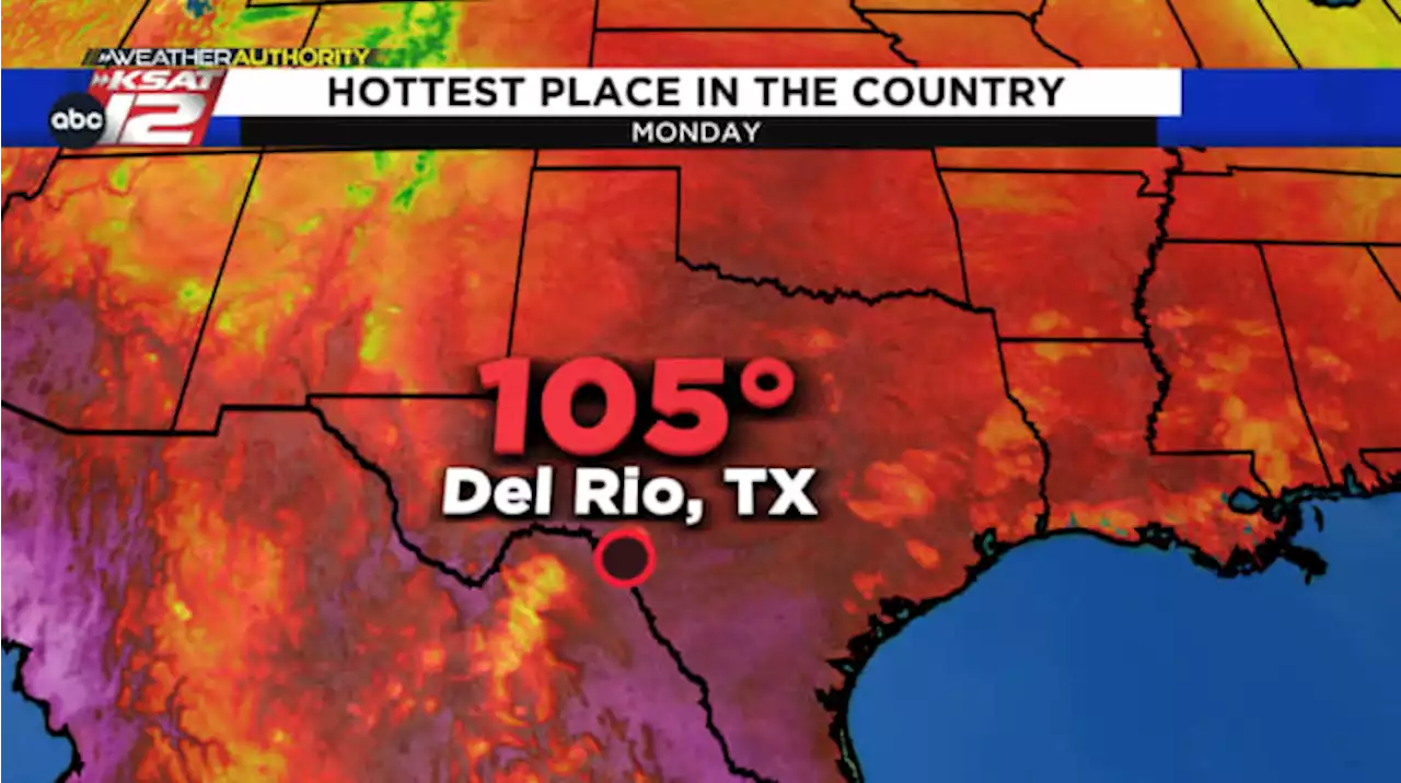 Del Rio was the hottest place in the ENTIRE country on Monday 🥵