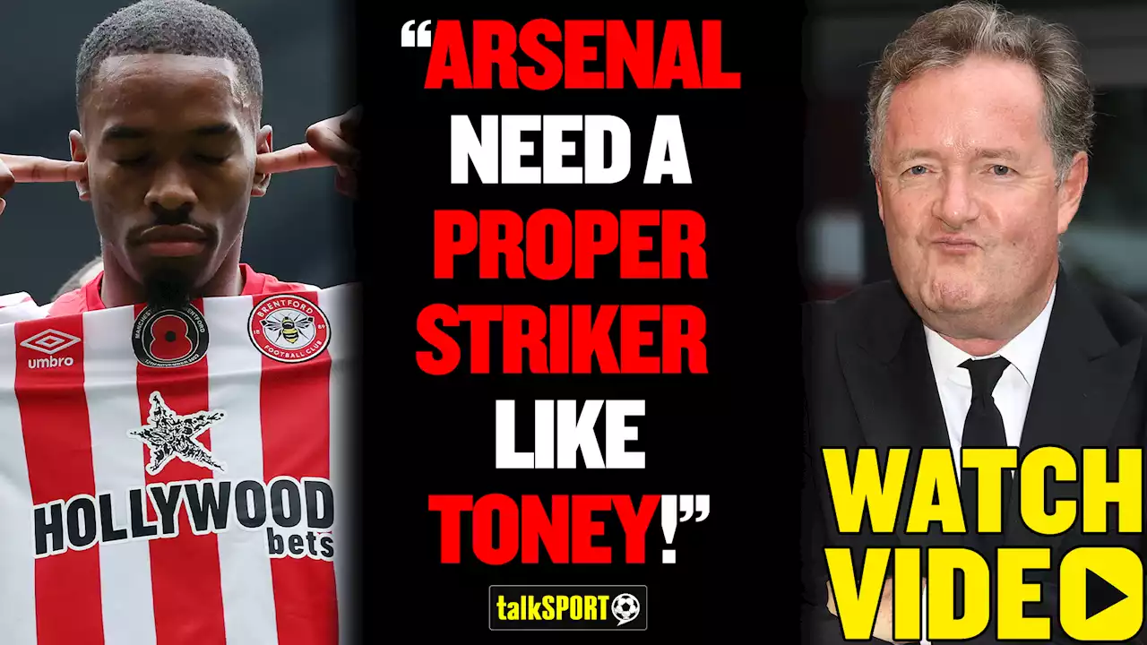 Piers Morgan urges Arsenal to rival Chelsea and sign Brentford's Ivan Toney in January