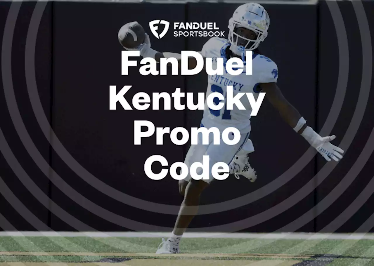 FanDuel Kentucky Promo Lets You Bet $5 for $200 Bonus Bets to Mark Legal Sports Betting