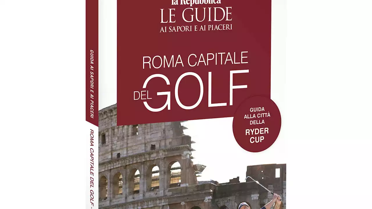 Roma Capitale del Golf, guida alla Ryder Cup