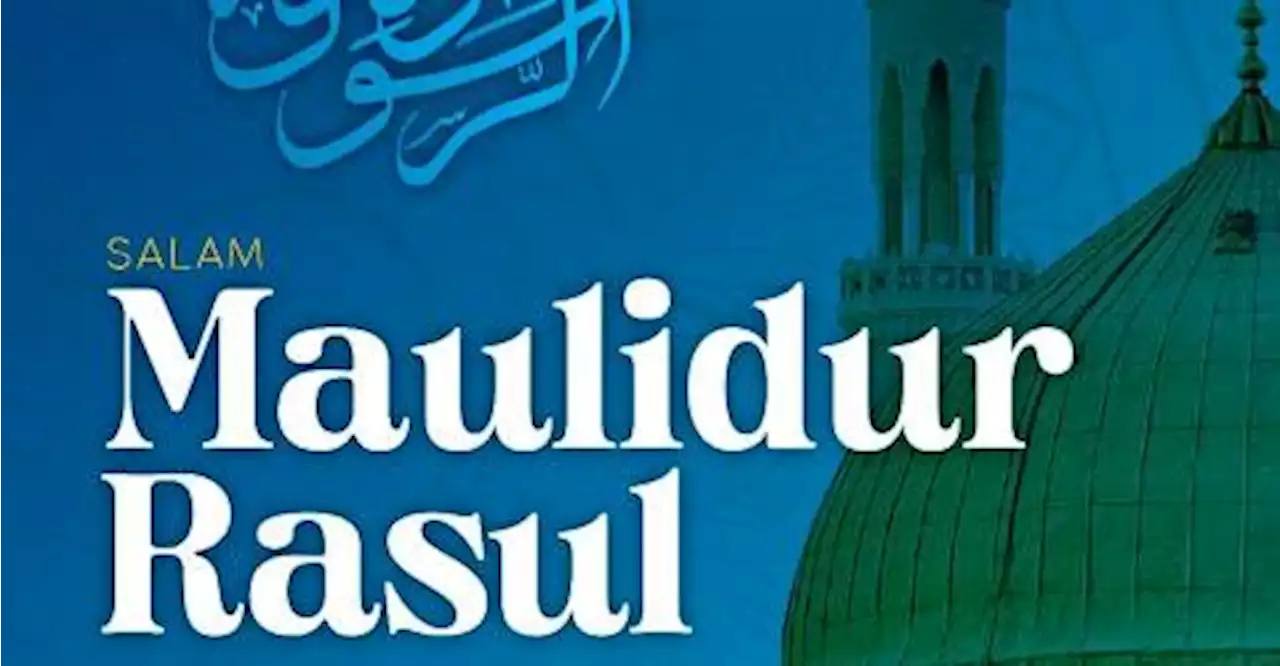 Cabinet Ministers extend Maulidur Rasul greetings, call on Muslims to recite selawat