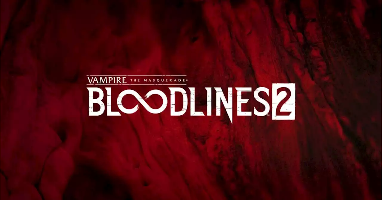 Vampire: The Masquerade - Bloodlines 2 Gets A New Developer