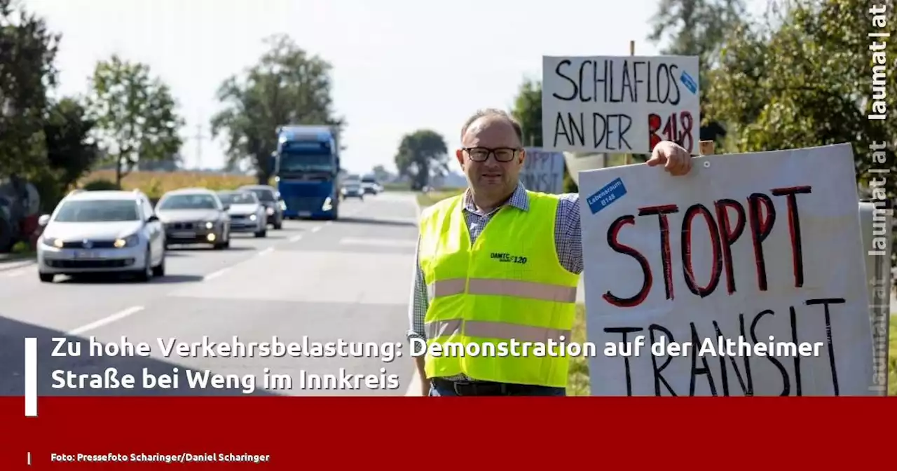 Zu hohe Verkehrsbelastung: Demonstration auf der Altheimer Straße bei Weng im Innkreis