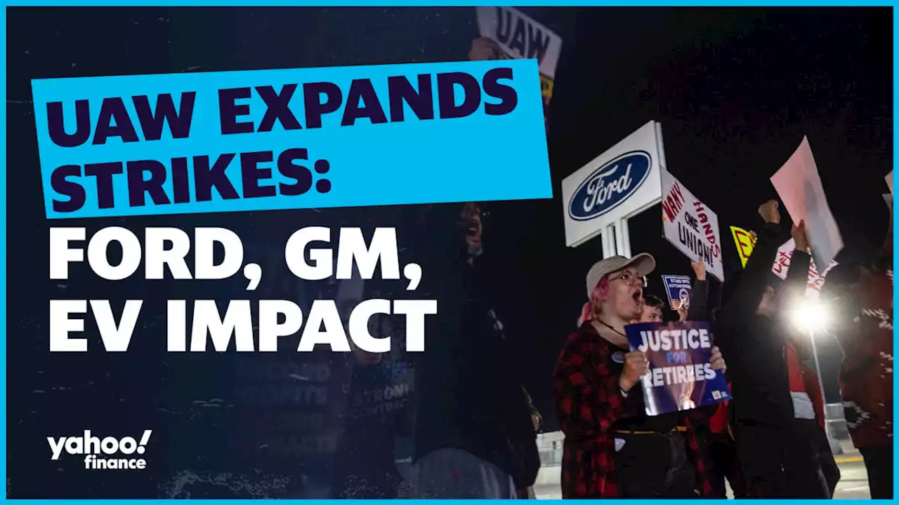 UAW expands strikes: Ford, GM, EV market impact