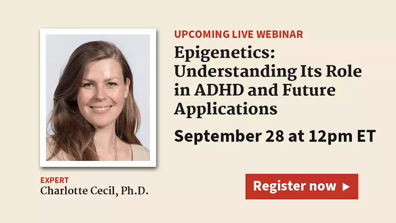 Live Webinar on September 28: Epigenetics: Understanding Its Role in ADHD and Future Applications