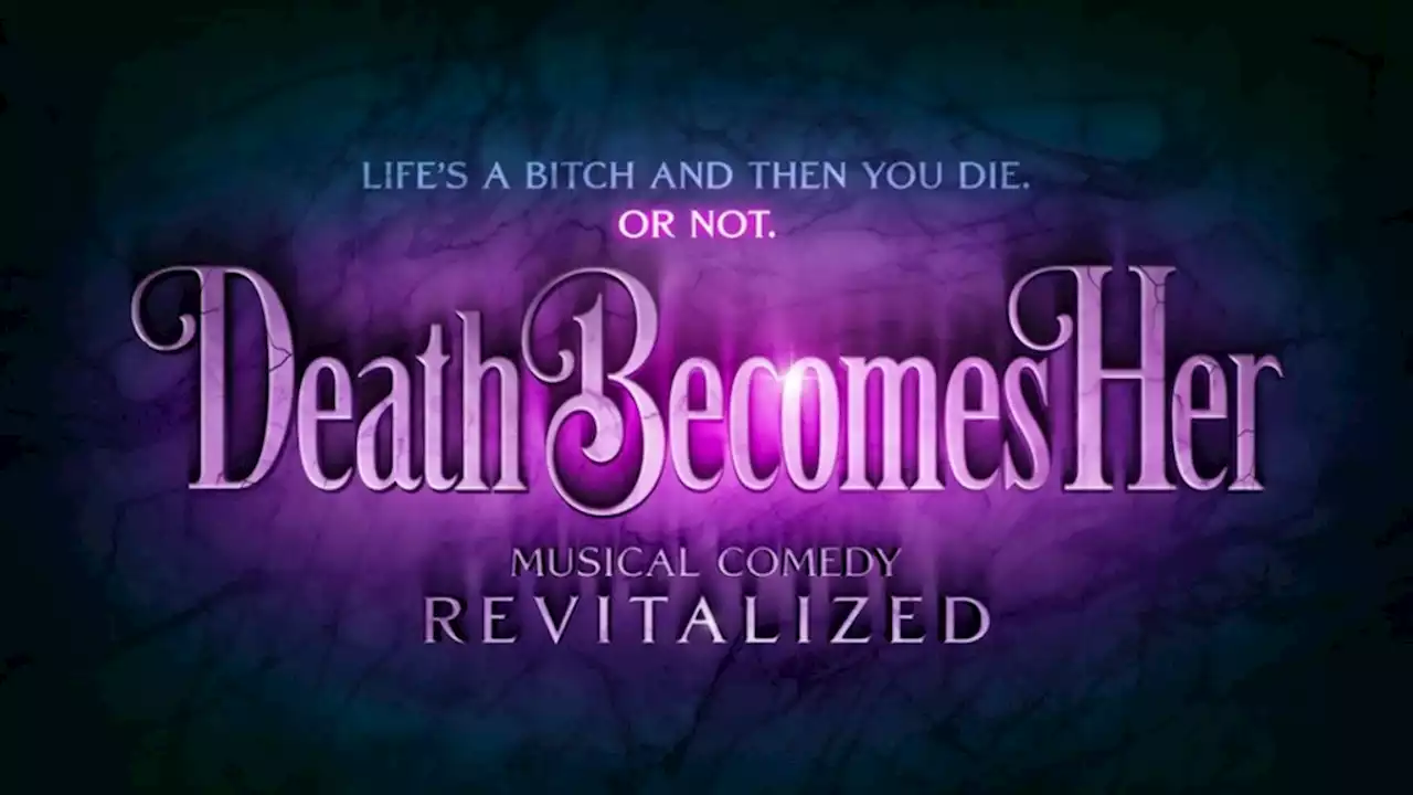 ‘Death Becomes Her’ Stage Musical Sets Pre-Broadway Chicago Run For Spring 2024