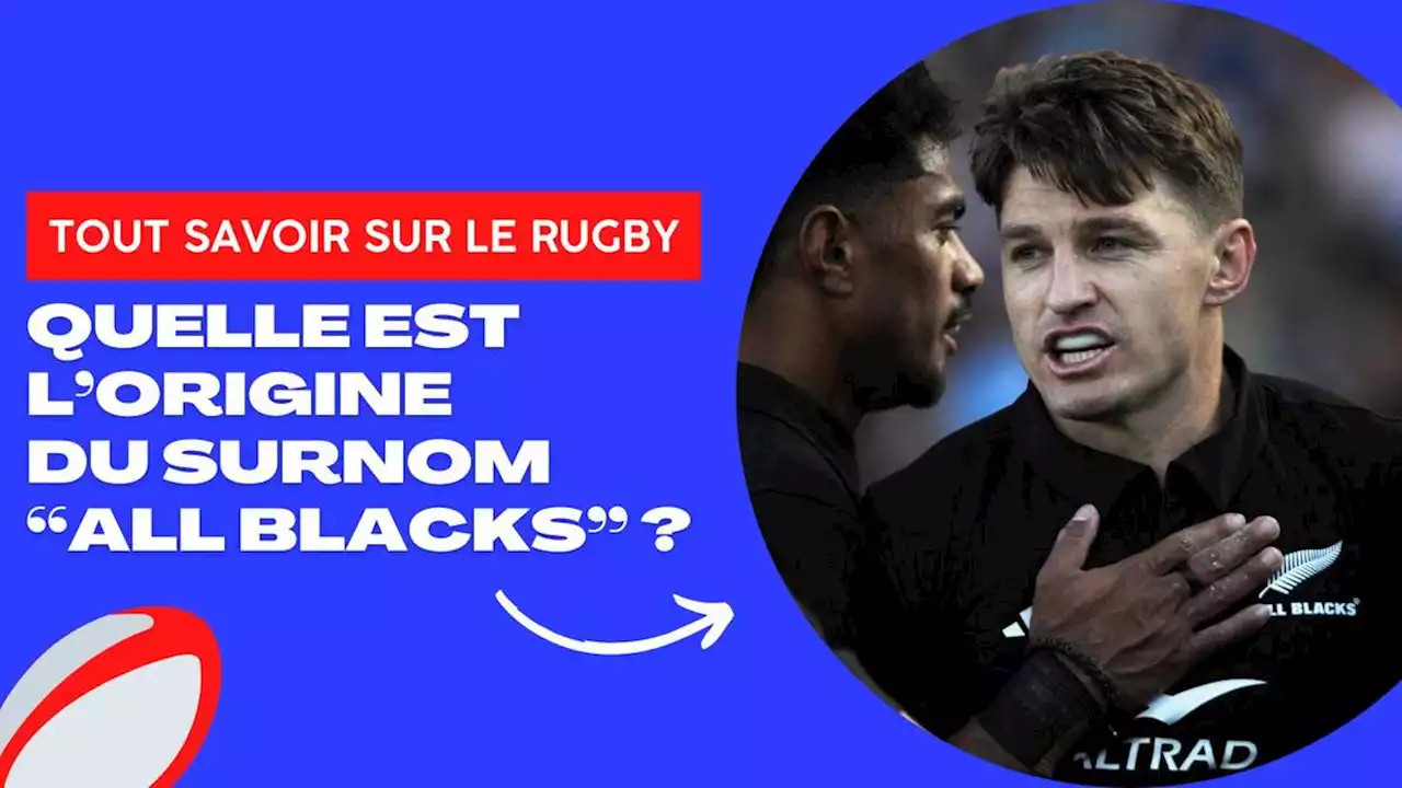 Rugby : Pourquoi l’équipe de Nouvelle-Zélande est-elle surnommée les « All Blacks » ?