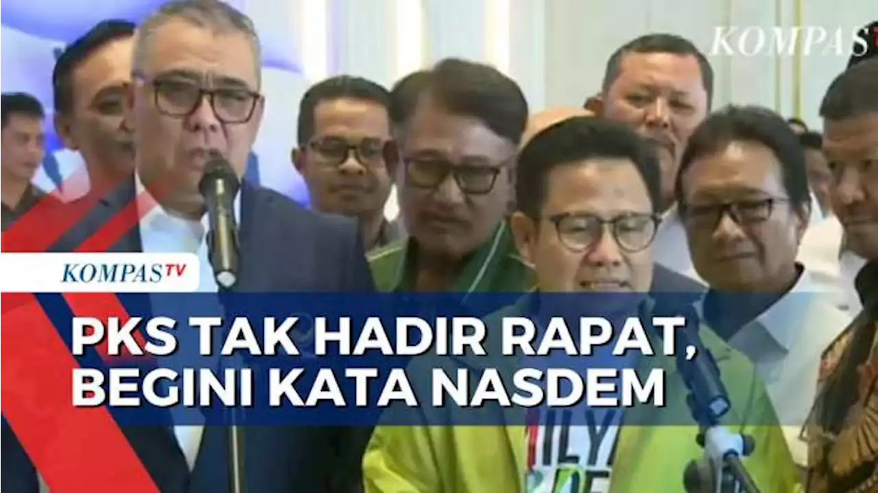 Meski PKS Tak Hadir Rapat Pemenangan Anies-Cak Imin, Nasdem: PKS Tetap Dukung Bacapres Anies